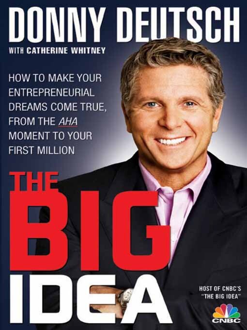 Title details for The Big Idea by Donny Deutsch - Available